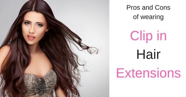 pros and cons of clip in hair extensions